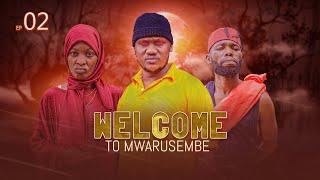 WELCOME TO MWARUSEMBE - Ep 02