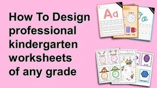 How to Design professional kindergarten worksheets of any grade