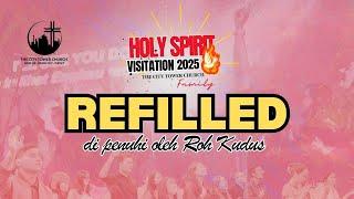 REFILLED - Dipenuhi oleh Roh Kudus (Holy Spirit Visitation)