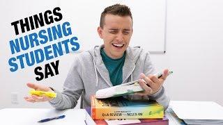 Things Nursing Students Say