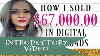 INTRODUCTION VIDEO: How I Made $67,000 Selling Digital Downloads on Etsy