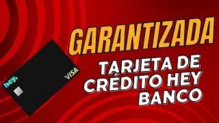 Tarjeta de crédito Hey Banco garantizada todo lo que debes saber