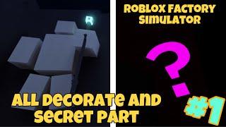 Roblox Factory Simulator All decorate and secret part