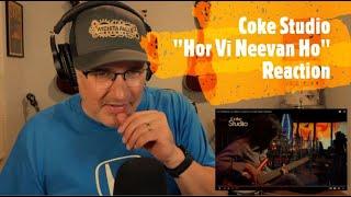 Hor Vi Neevan Ho - Noori - Coke Studio - Reaction