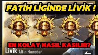 FATİH LİGİNDE LİVİK ! EN KOLAY NASIL KASILIR? | PUBG MOBİLE