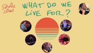 What Do We Live For ? - Daniel Lima - w/ Leland Sklar, Dean Parks and more of LA's Best - 2023