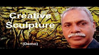 Demonstration of creative Sculpture