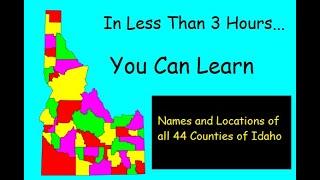 Learn names and locations of Idaho counties in less than 3 hours.