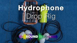 Hydrophone Drop Rig