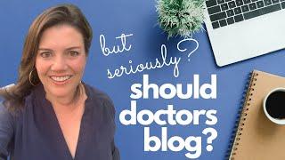 Should Doctors Write a Medical Blog Article for the website?