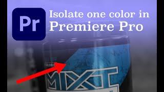 Black and White Video With One Color Isolated in Adobe Premiere Pro