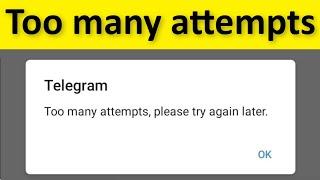 How To Fix Telegram - Too Many Attempts, Please Try Again Later - Android & Ios