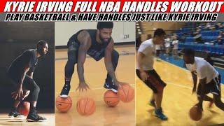 Kyrie Irving FULL NBA HANDLES WORKOUT - Play Basketball & Have Crossovers Just Like Kyrie Irving