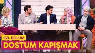 Dostum Kapışmak (169. Bölüm) -  Çok Güzel Hareketler 2