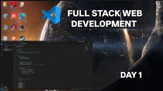 FULL STACK WEB DEVELOPMENT COURSE MADE EASY FOR BEGINNERS | DAY 1