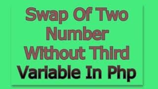 swap of two number in php by vikas