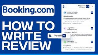 How to Write a Review on Booking.com (2024) Step by Step