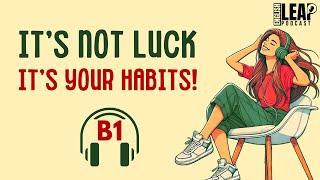 English Podcast For Learning English | Change Your Habits Change Your Life | English Leap Podcast