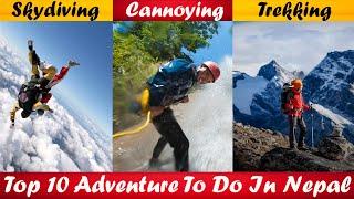 Top 10 ADVENTURE Activities To Do In NEPAL  | Trekking, Cannoying, Skydiving & More