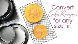 Converting your cake recipes for any size cake tin or cake pan