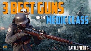 3 Best Guns for the Medic Class - Battlefield 1