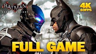 Batman Arkham Knight - Full Game Walkthrough Gameplay | 4K 60FPS PC - No Commentary