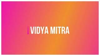 VIDYA MITRA
