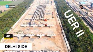 UER 2 Work Update 2022 | Delhi Urban Extension Road | #rslive | 4K