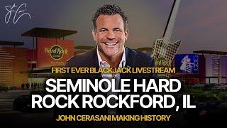 Seminole Hard Rock Rockford, IL | First Ever Blackjack Livestream: John Cerasani Making History