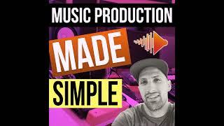 S1E01 - Welcome to Music Production Made Simple