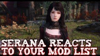 Serana Reacts to Your Nexus Mod List