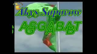 Akyş Saparow - Aşgabat