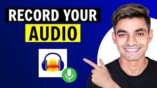 How to Record Audio in Audacity (2024)