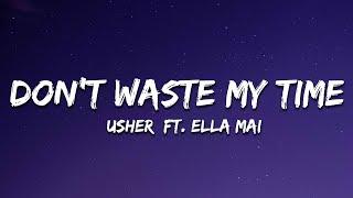 Usher - Don't Waste My Time (Lyrics) ft. Ella Mai