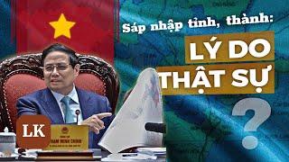 Tinh gọn bộ máy: Lý do thật sự của việc sáp nhập tỉnh, thành?