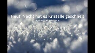 mein Gedicht: Heut' Nacht hat es Kristalle geschneit - Johanna Klugsberger | Gedicht zum Lauschen