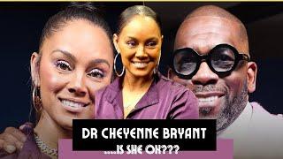 We Need to Talk About Dr Cheyenne Bryant ....