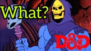 That time I played as skeletor in dnd