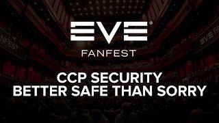 EVE Fanfest 2015: CCP Security - Better Safe Than Sorry!