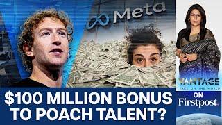 Meta’s $100 Million Offer: Inside the World’s Highest Salaries | Vantage with Palki Sharma