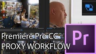 Adobe Premiere Pro CC 2017 - PROXY or OFFLINE WORKFLOW and Ingest Settings