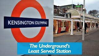 Kensington Olympia - The Tube's Least Served Station