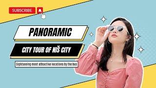 PANORAMIC CITY TOUR of the city of NIŠ, SERBIA (subtitled)