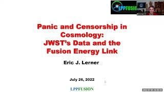 Panic and Censorship in Cosmology: JWST and the Fusion Energy Connection, Presentation, Discussion