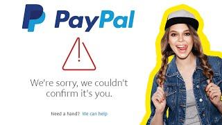 We're sorry from paypal  we couldn't confirm it's you  paypal solution