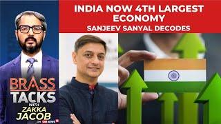 Sanjeev Sanyal - India Surpasses Japan To Become 4th Largest Economy | Indian Economy #brasstacks