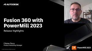 Autodesk Fusion 360 with PowerMill 2023.0 - Release Highlights