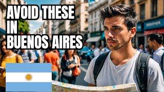 11 Things NOT to do in Buenos Aires - MUST SEE BEFORE YOU GO!