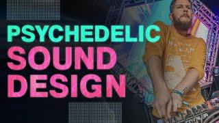 Future Psychedelic: Secrets of Sound Design