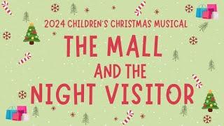 2024 Children's Christmas Musical | The Mall And The Night Visitor